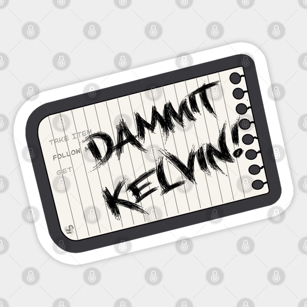 Dammit Kelvin Sticker by Fire Forge GraFX